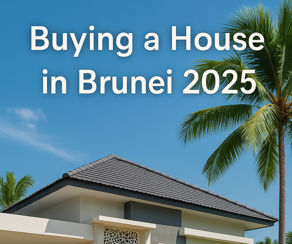 Buying a House in Brunei: What You Need to Know (Processes, Rules & Tips)